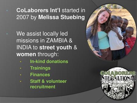 CoLaborers Int’l started in 2007 by Melissa Stuebing