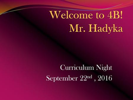 Curriculum Night September 22nd , 2016