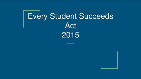 Every Student Succeeds Act 2015