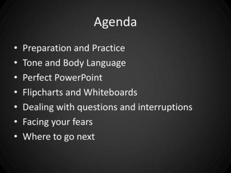 Agenda Preparation and Practice Tone and Body Language
