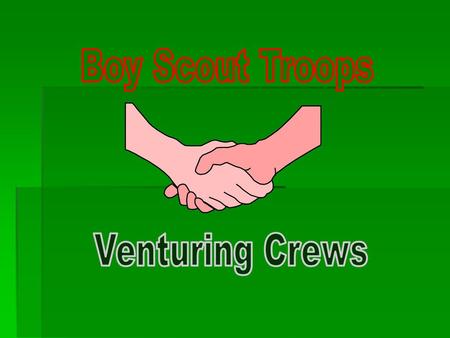 Boy Scout Troops Venturing Crews.