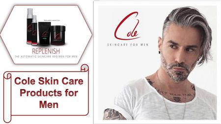 Cole Skin Care Products for Men