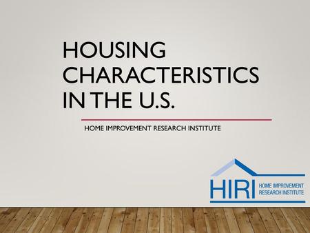 Housing Characteristics in the U.S.
