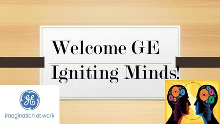 Welcome GE Igniting Minds!