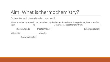 Aim: What is thermochemistry?