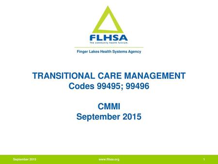 TRANSITIONAL CARE MANAGEMENT Codes 99495; CMMI September 2015