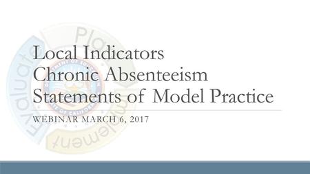 Local Indicators Chronic Absenteeism Statements of Model Practice