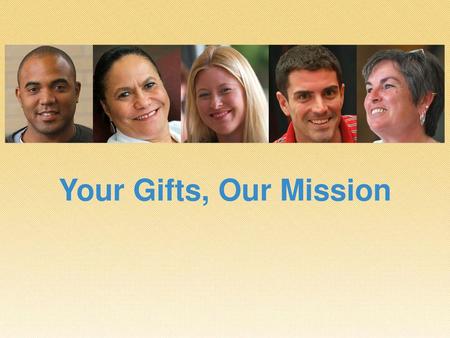 Your Gifts, Our Mission.
