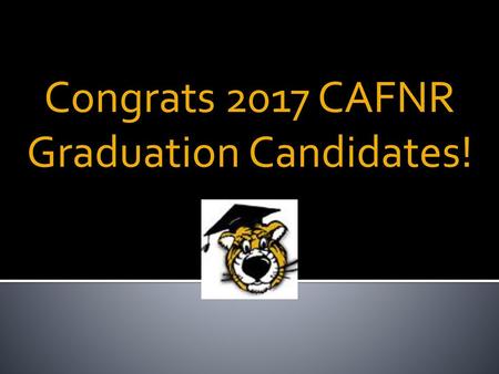 Congrats 2017 CAFNR Graduation Candidates!