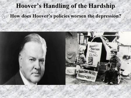 Hoover’s Handling of the Hardship