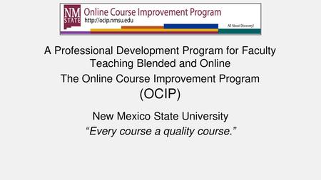 New Mexico State University “Every course a quality course.”