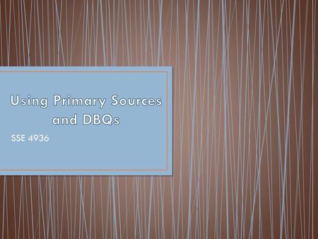 Using Primary Sources and DBQs