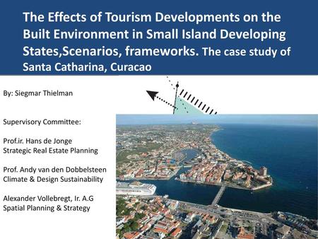 The Effects of Tourism Developments on the Built Environment in Small Island Developing States,Scenarios, frameworks. The case study of Santa Catharina,
