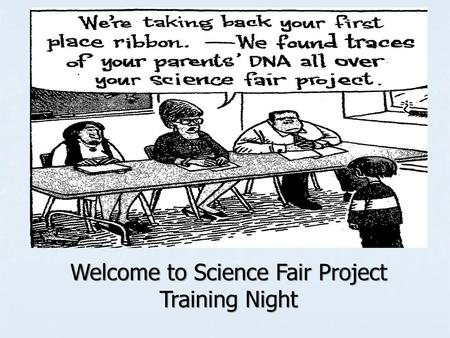Welcome to Science Fair Project Training Night