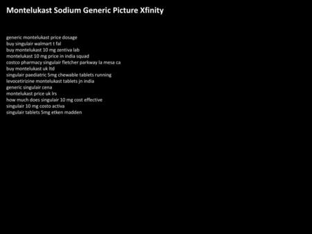 Montelukast Sodium Generic Picture Xfinity