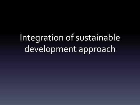 Integration of sustainable development approach