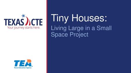Tiny Houses: Living Large in a Small Space Project.