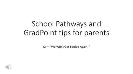 School Pathways and GradPoint tips for parents