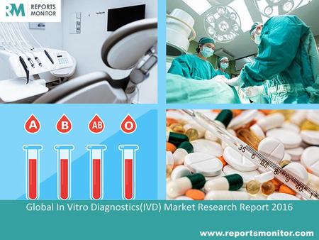 Global In Vitro Diagnostics(IVD) Market Research Report 2016