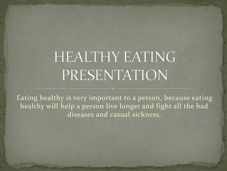 HEALTHY EATING PRESENTATION