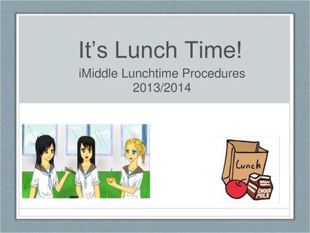 iMiddle Lunchtime Procedures 2013/2014
