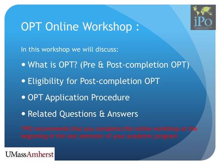 OPT Online Workshop : What is OPT? (Pre & Post-completion OPT)