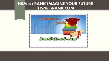 HSM 541 RANK Imagine Your Future /hsm541rank.com