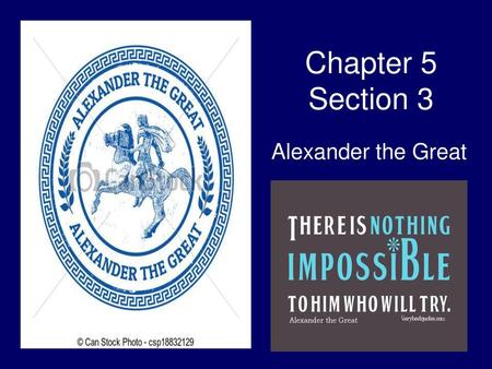 Chapter 5 Section 3 Alexander the Great.