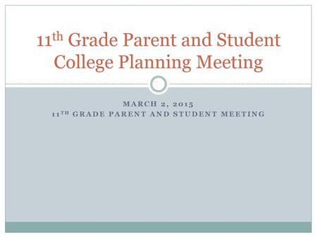 11th Grade Parent and Student College Planning Meeting