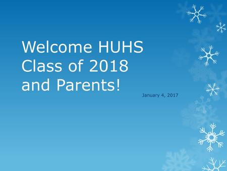Welcome HUHS Class of 2018 and Parents!