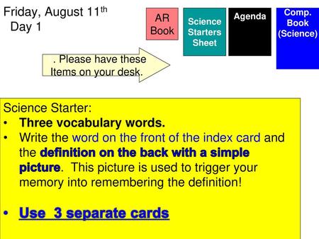 Use 3 separate cards Friday, August 11th Day 1 Science Starter: