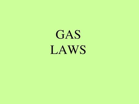 GAS LAWS.
