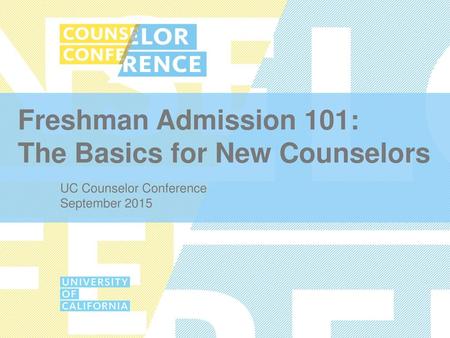 Freshman Admission 101: The Basics for New Counselors