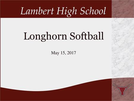 Lambert High School Longhorn Softball May 15, 2017.