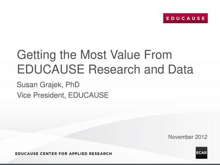 Getting the Most Value From EDUCAUSE Research and Data