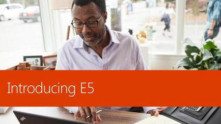 Introducing E5 Skype for Business 11/8/ :12 AM