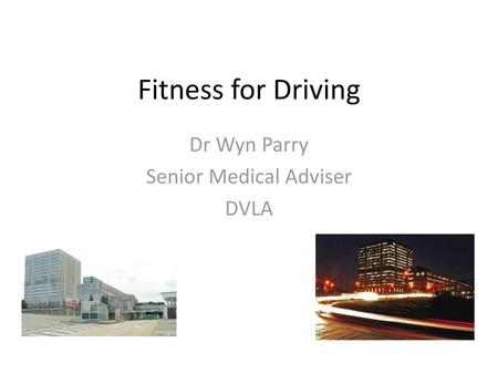 Dr Wyn Parry Senior Medical Adviser DVLA