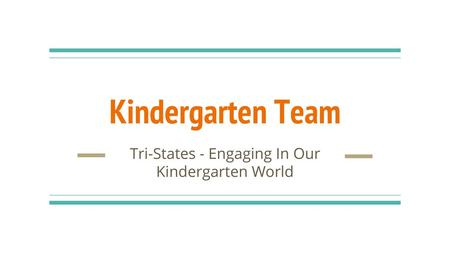 Tri-States - Engaging In Our Kindergarten World