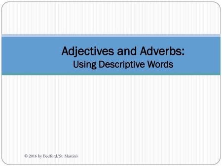 Adjectives and Adverbs: Using Descriptive Words