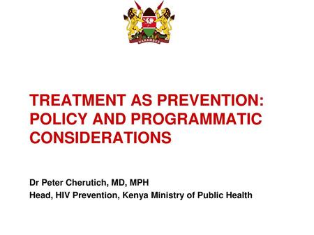 Treatment as prevention: policy and programmatic considerations