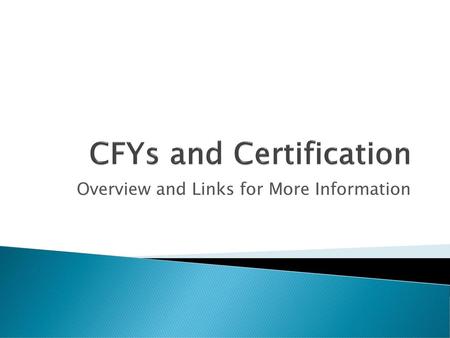 CFYs and Certification