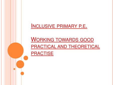 What to expect today An overview of Mossbrook School and our approach to physical education Defining what inclusive physical education is What barriers.