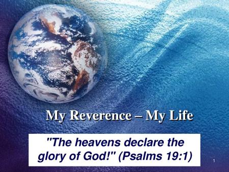 The heavens declare the glory of God! (Psalms 19:1)