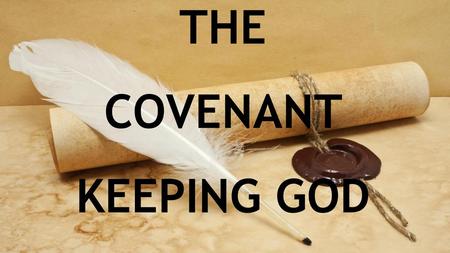 THE COVENANT KEEPING GOD