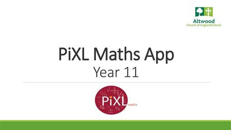 PiXL Maths App Year 11 Welcome – rationale behind the assemblies.