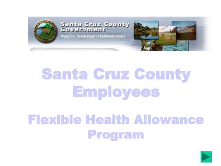 Santa Cruz County Employees Flexible Health Allowance Program