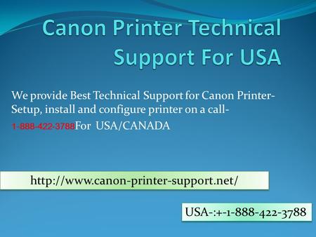 Canon Printer Technical Support For USA
Visit:http://www.canon-printer-support.net/
