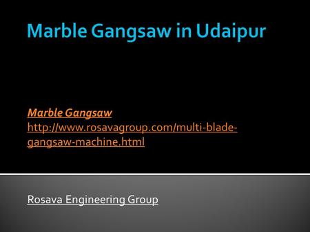 Marble Gangsaw  gangsaw-machine.html Rosava Engineering Group.