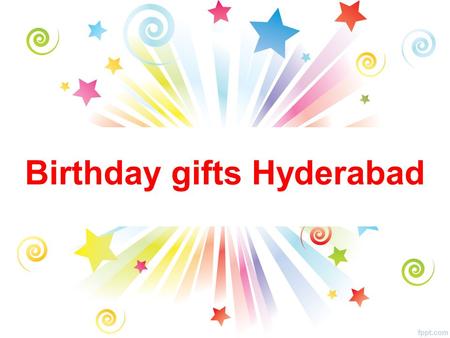 Birthday gifts Hyderabad. Birthday Gifts online Online gifts delivery Hyderabad.