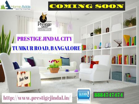 Prestige Jindal City Prestige Jindal City Overview Prestige Jindal City is brand – new upcoming residential apartment project Developed by tremendous.
